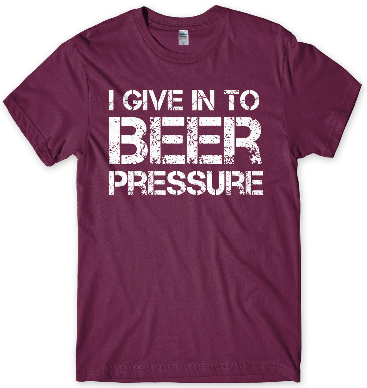 I Give In To Beer Pressure Mens Unisex T-Shirt