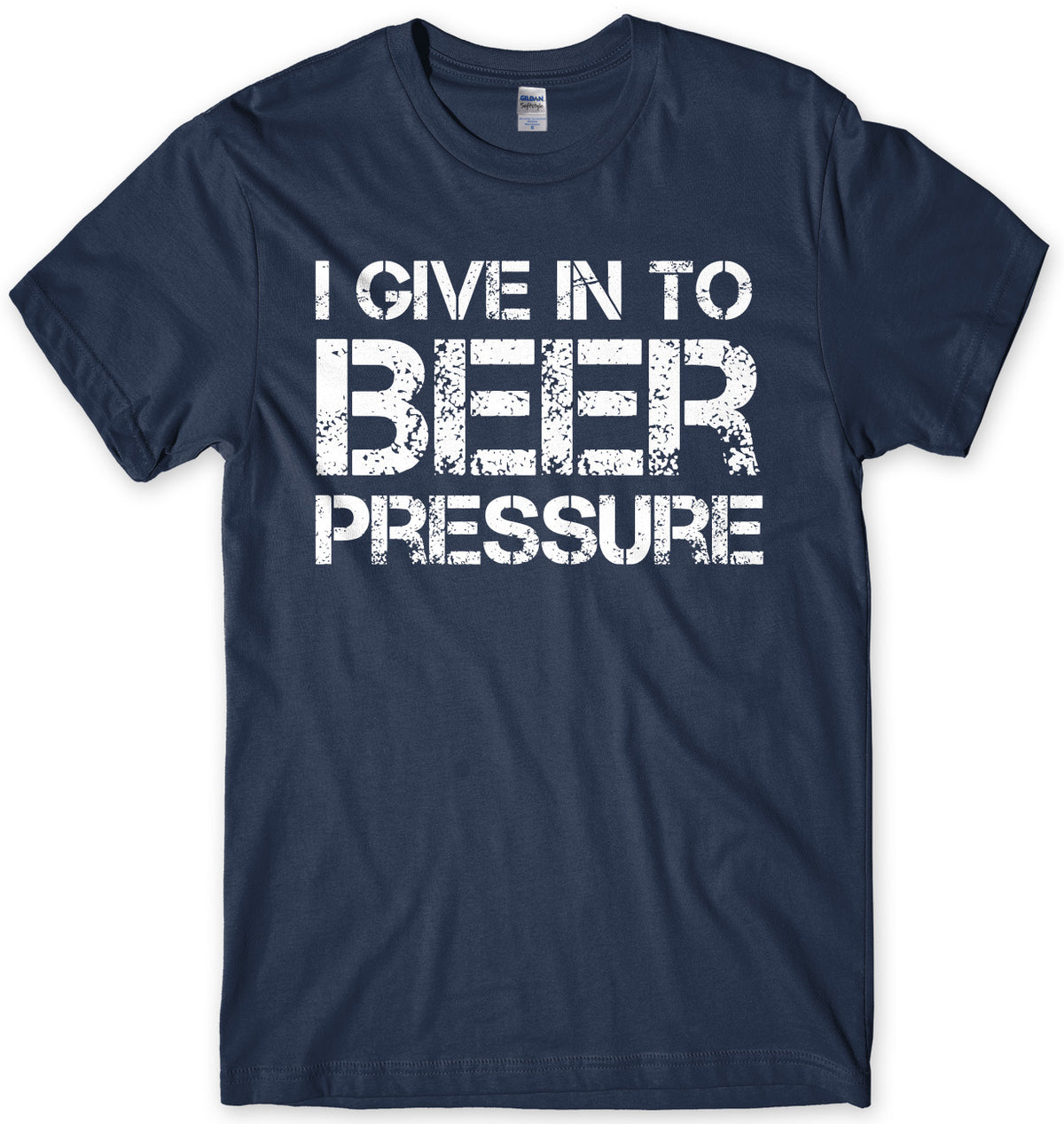I Give In To Beer Pressure Mens Unisex T-Shirt