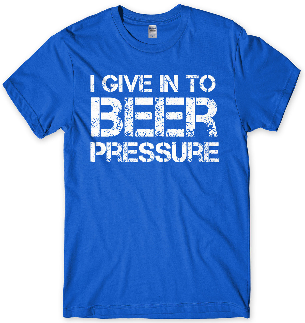 I Give In To Beer Pressure Mens Unisex T-Shirt