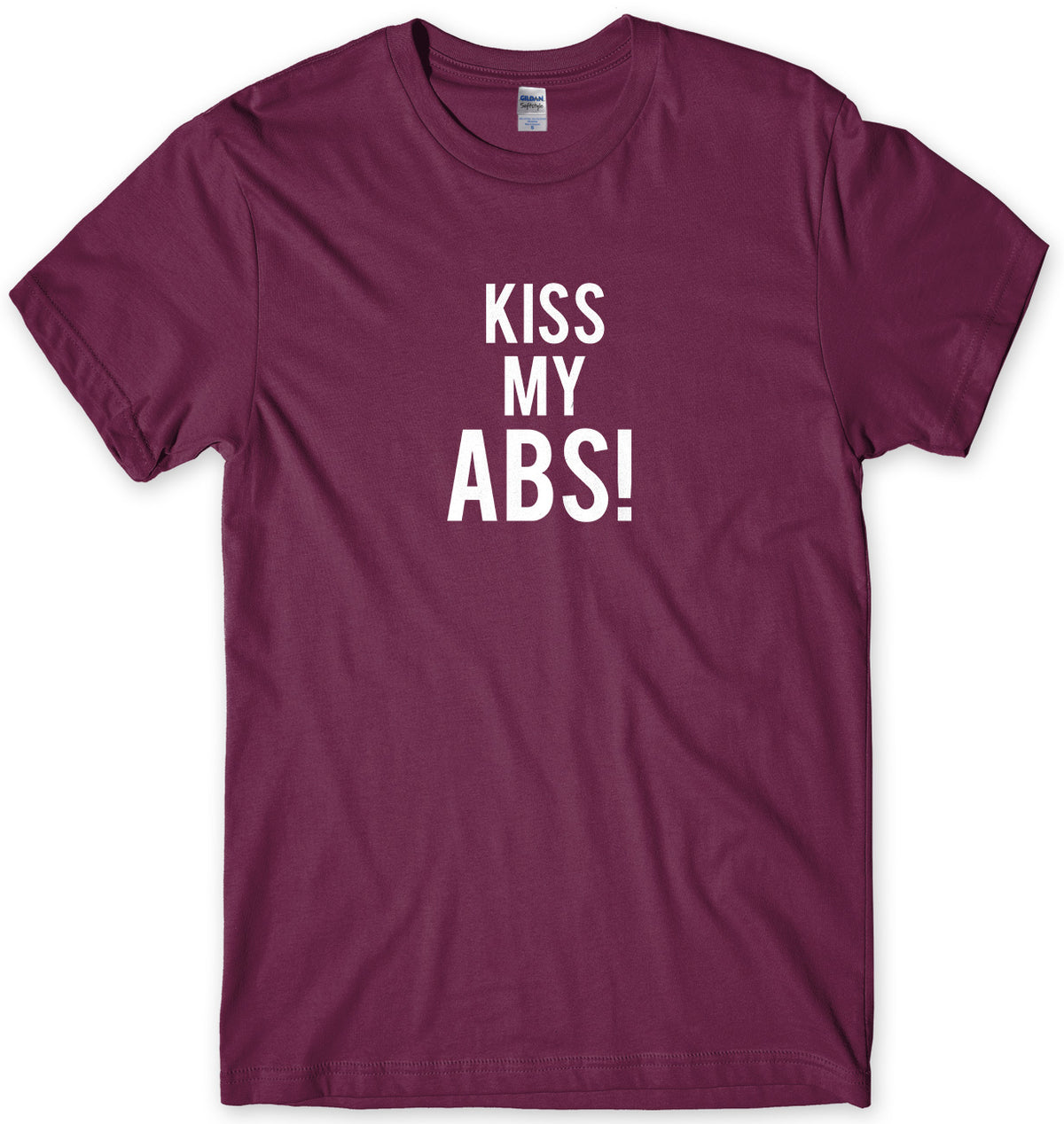 Kiss My Abs! Mens Unisex T-Shirt