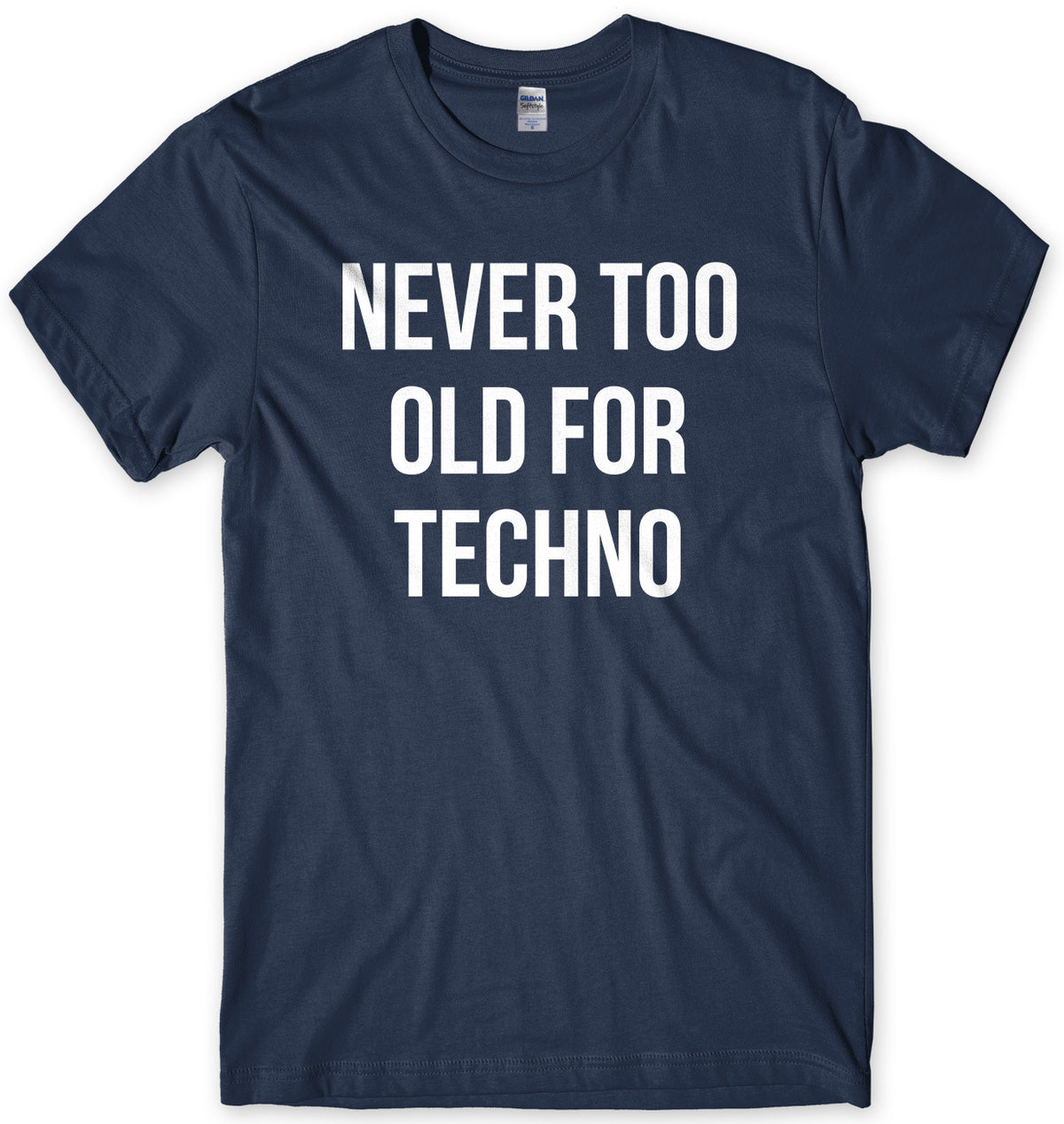 Never Too Old For Techno Mens Unisex T-Shirt