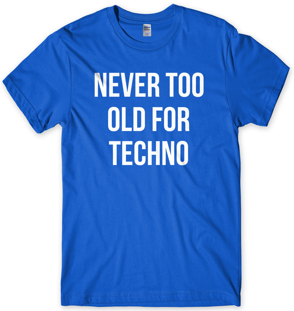 Never Too Old For Techno Mens Unisex T-Shirt