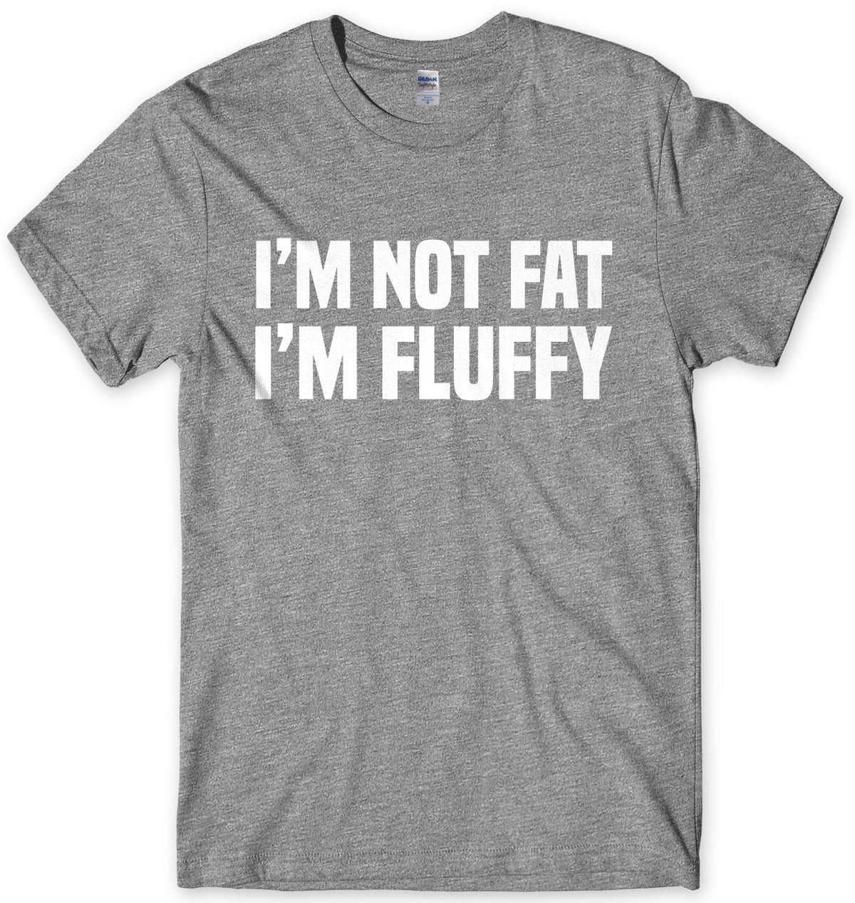 I&#39;m Not Fat I&#39;m Fluffy Mens Unisex T-Shirt