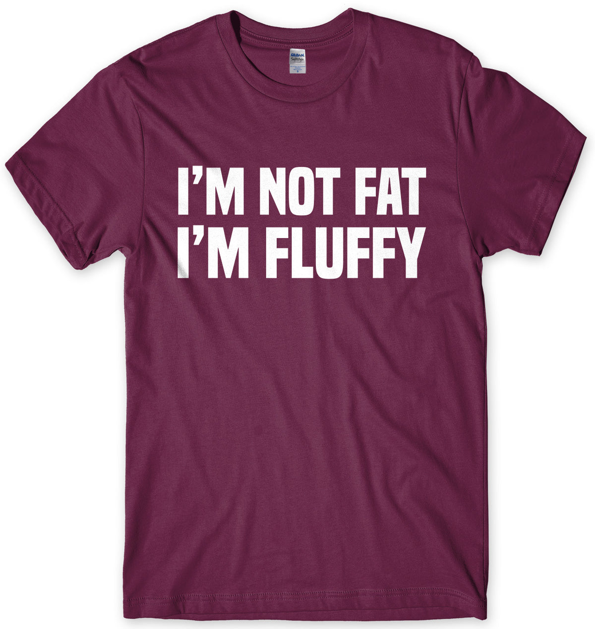 I&#39;m Not Fat I&#39;m Fluffy Mens Unisex T-Shirt