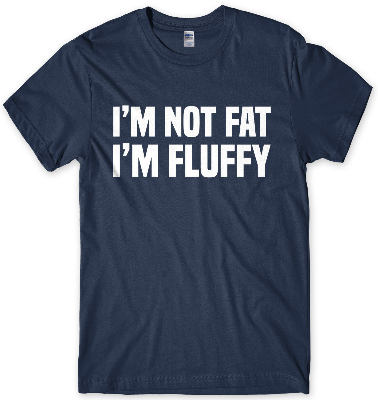 I'm Not Fat I'm Fluffy Mens Unisex T-Shirt
