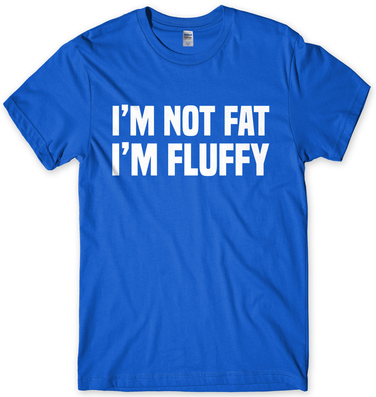 I&#39;m Not Fat I&#39;m Fluffy Mens Unisex T-Shirt