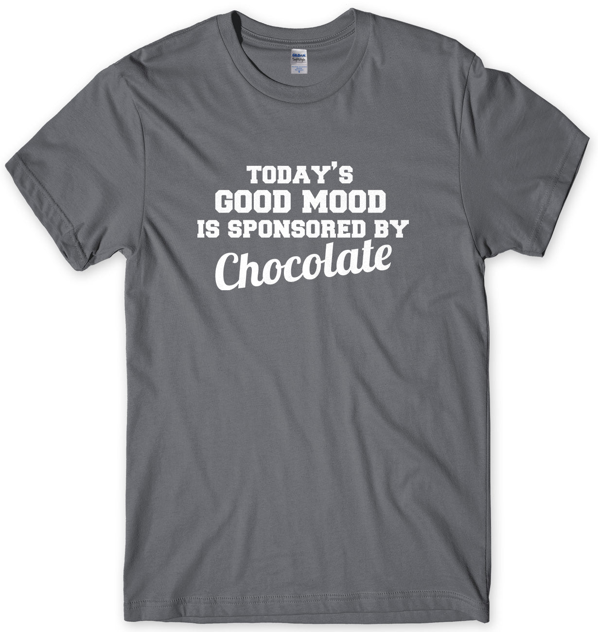 Today's Good Mood Is Sponsored By Chocolate Mens Unisex T-Shirt