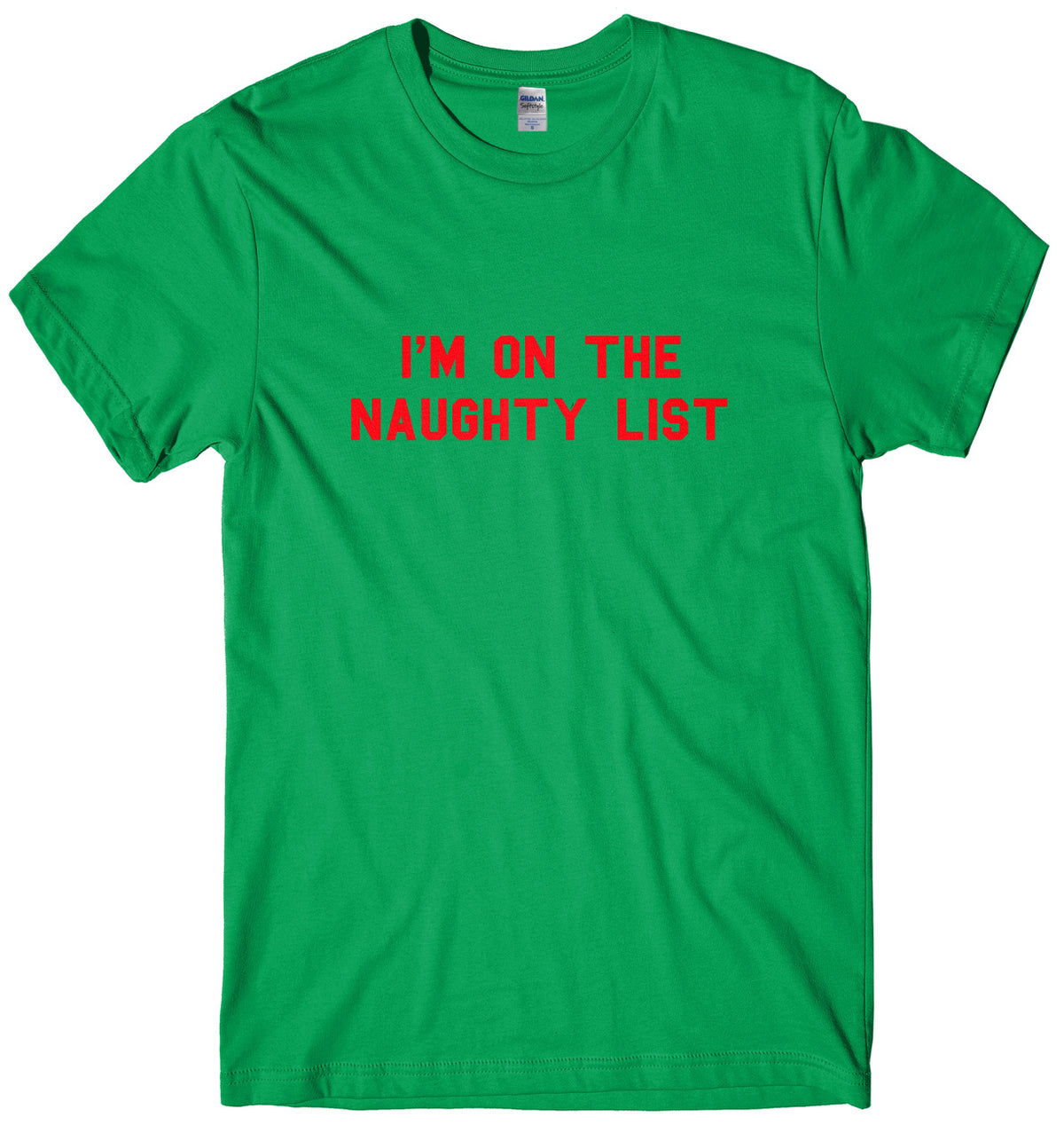 I&#39;m On The Naughty List Mens Unisex Christmas T-Shirt