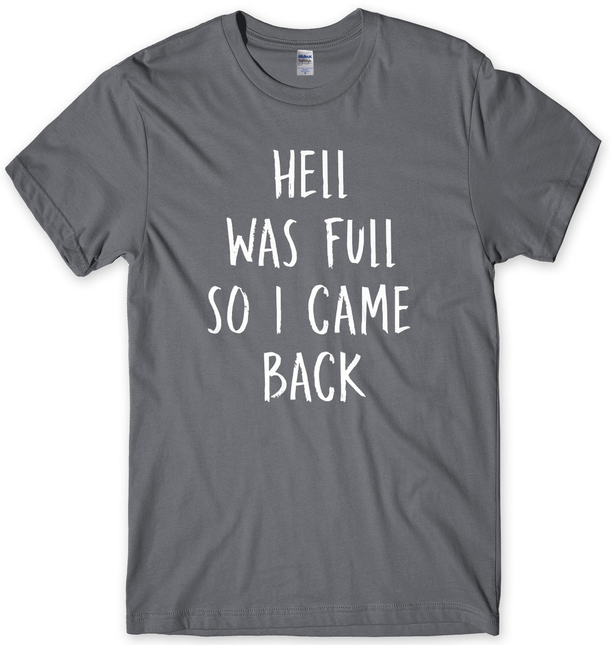 Hell Was Full So I Came Back Mens Unisex T-Shirt