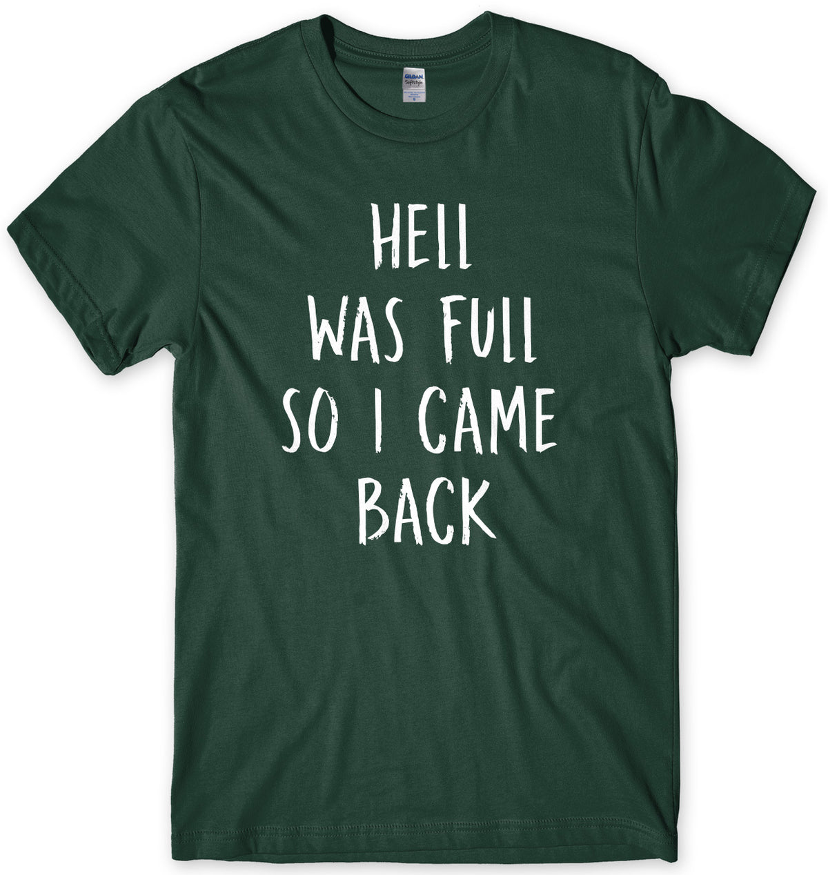 Hell Was Full So I Came Back Mens Unisex T-Shirt