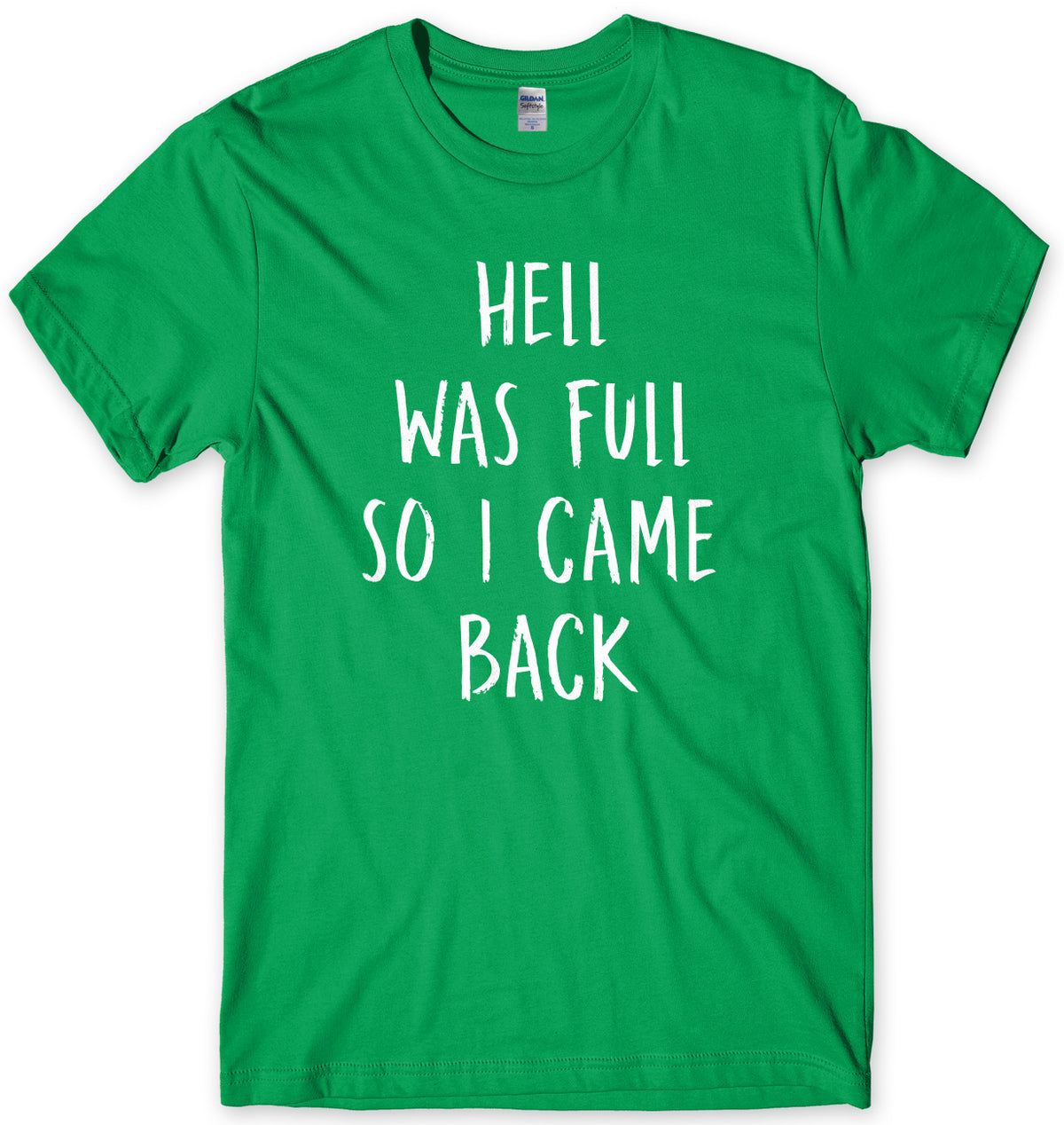 Hell Was Full So I Came Back Mens Unisex T-Shirt