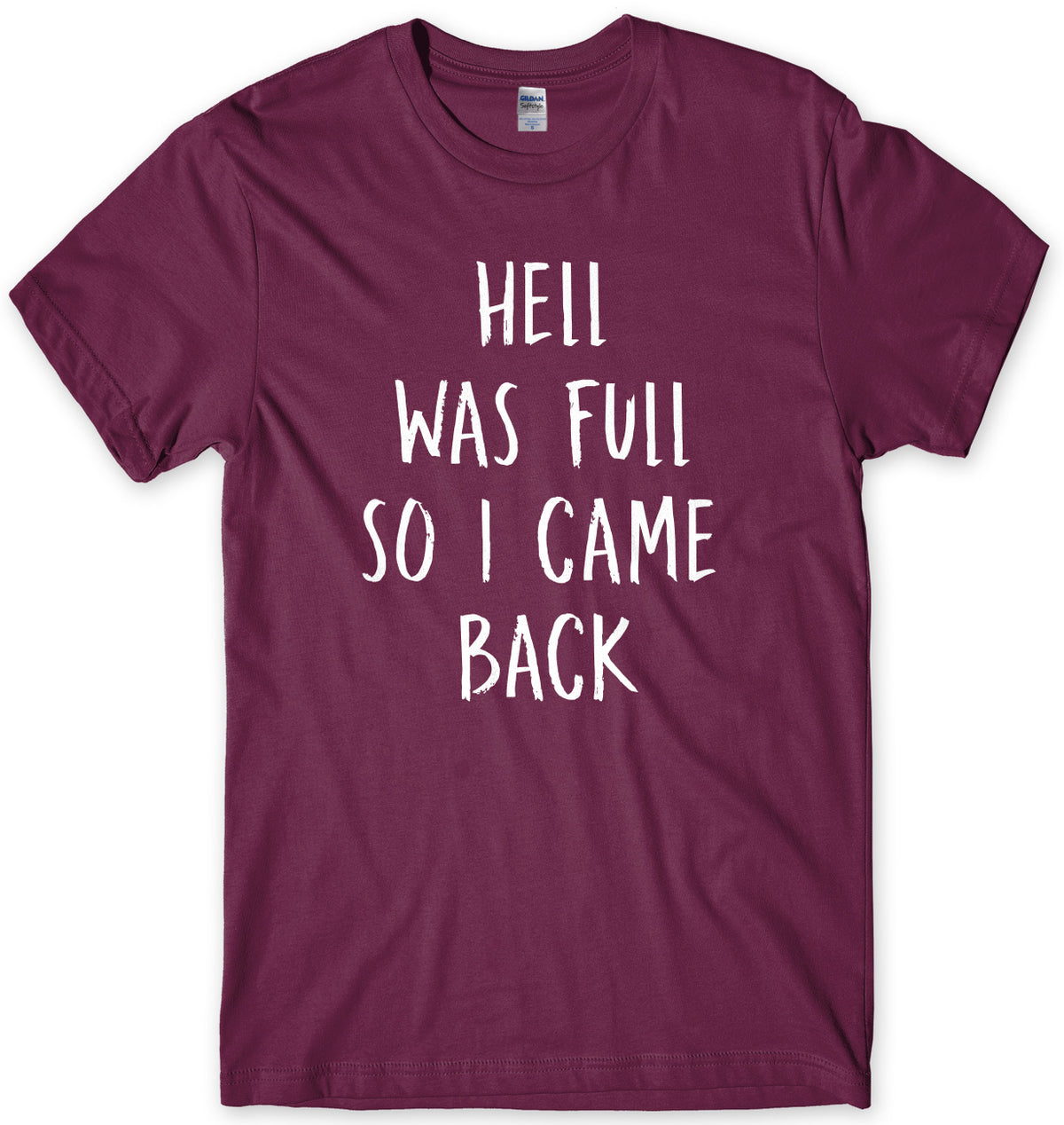 Hell Was Full So I Came Back Mens Unisex T-Shirt