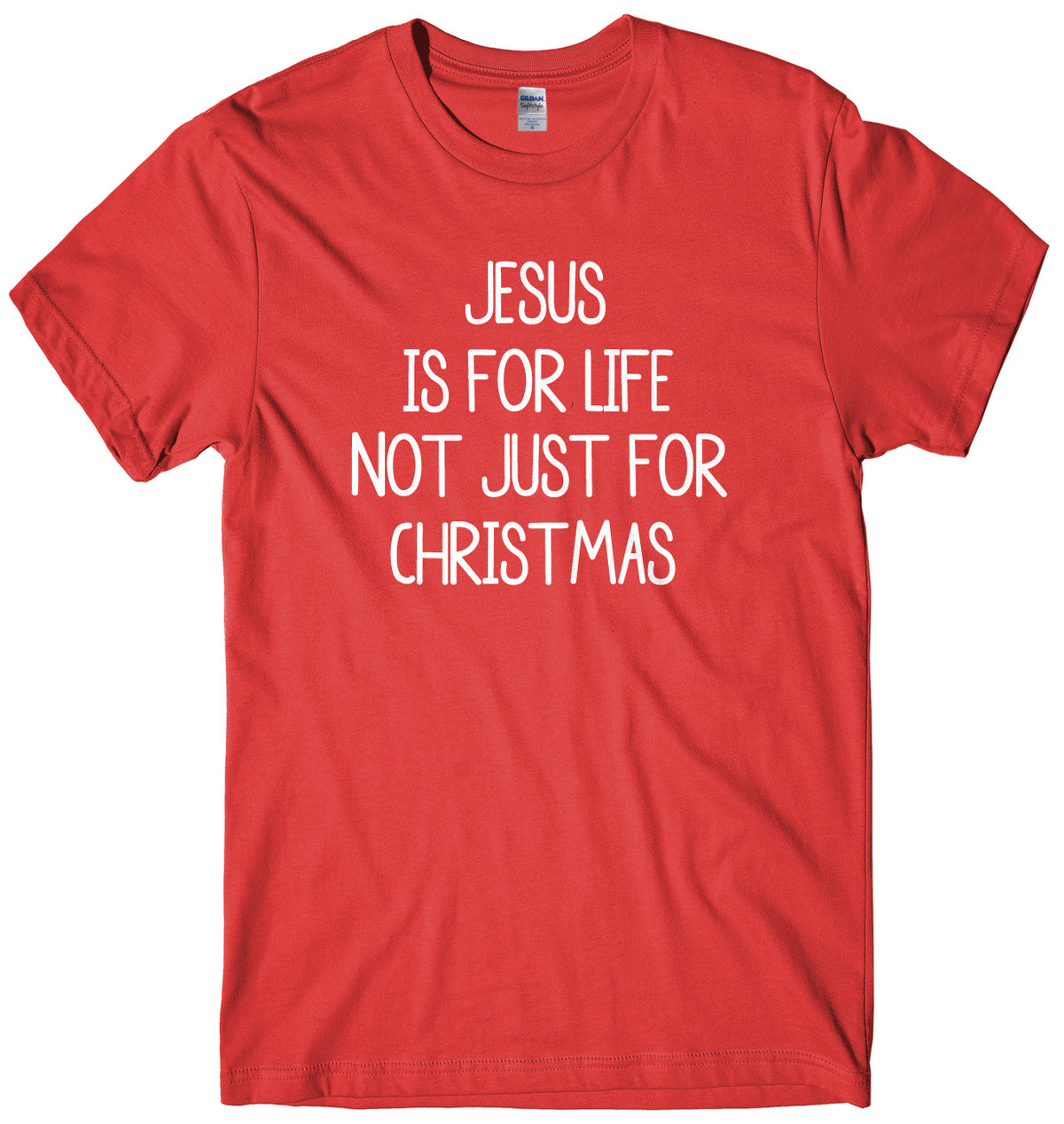 Jesus Is For Life Not Just For Christmas Mens Unisex Christmas T-Shirt