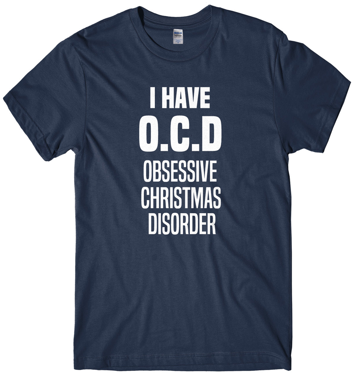 I Have O.C.D Obsessive Christmas Disorder Mens Unisex Christmas T-Shirt
