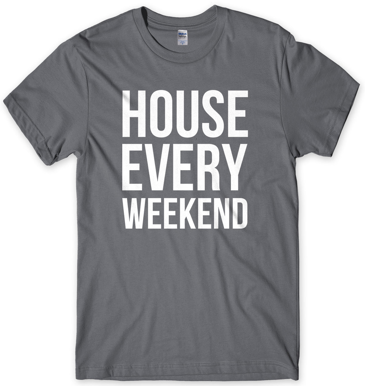 House Every Weekend Mens Unisex T-Shirt