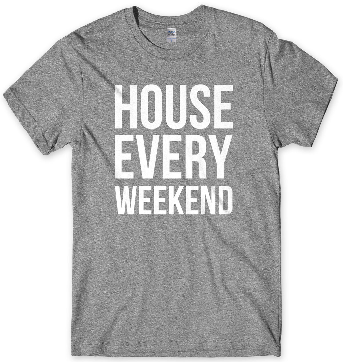 House Every Weekend Mens Unisex T-Shirt