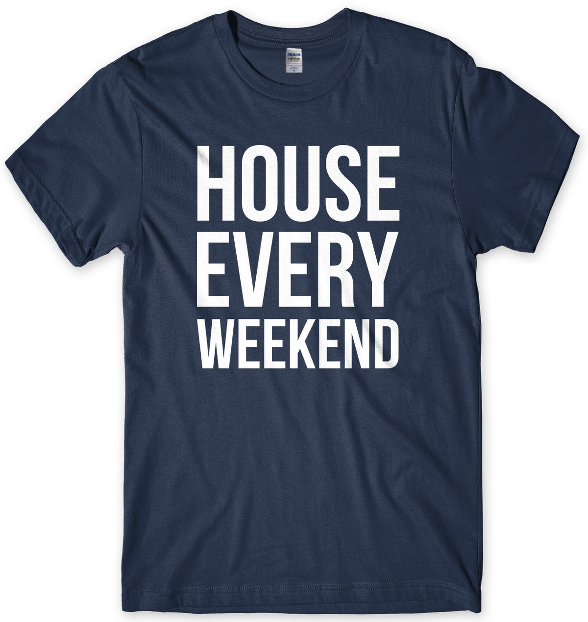 House Every Weekend Mens Unisex T-Shirt