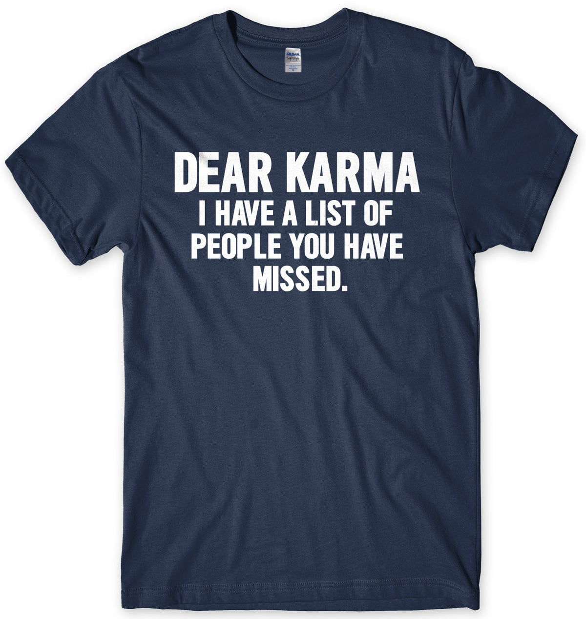 Dear Karma I Have A List Of People You Have Missed Mens Unisex T-Shirt