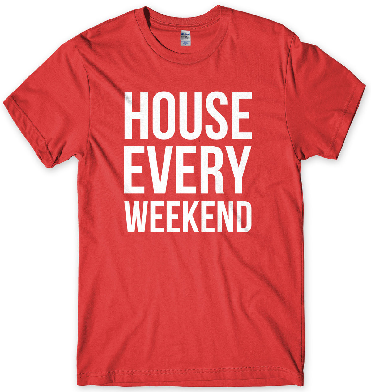 House Every Weekend Mens Unisex T-Shirt