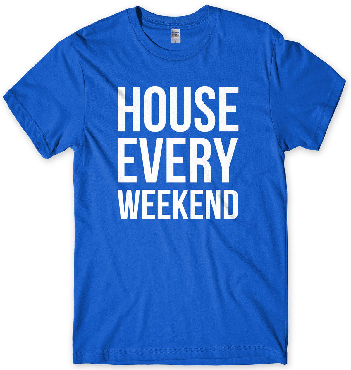 House Every Weekend Mens Unisex T-Shirt