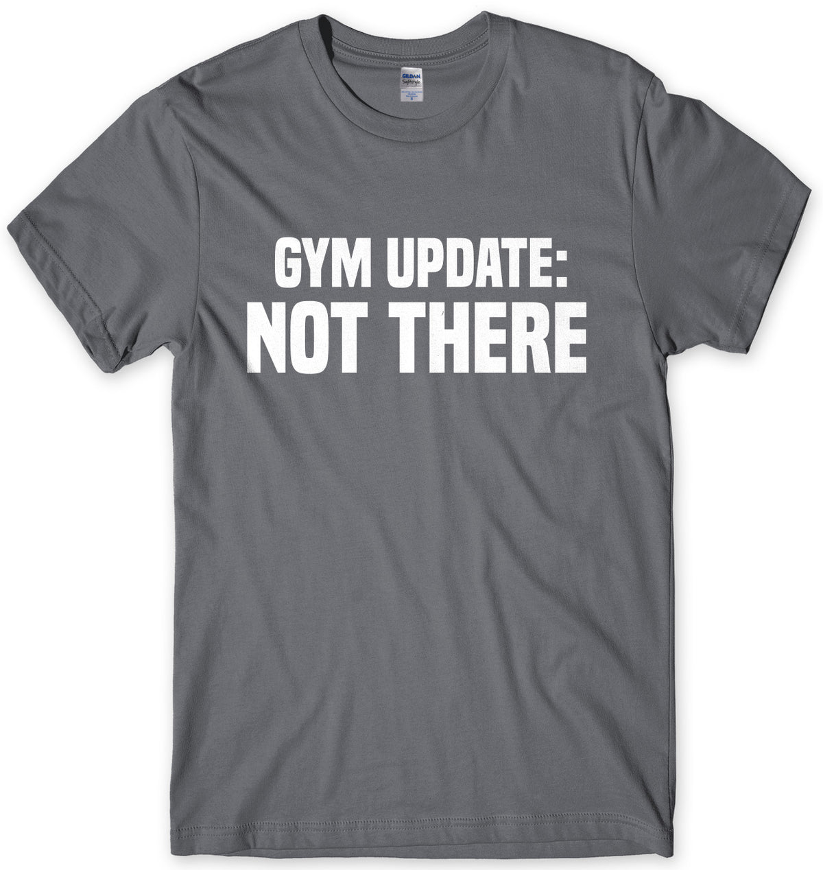 Gym Update: Not There Mens Unisex T-Shirt