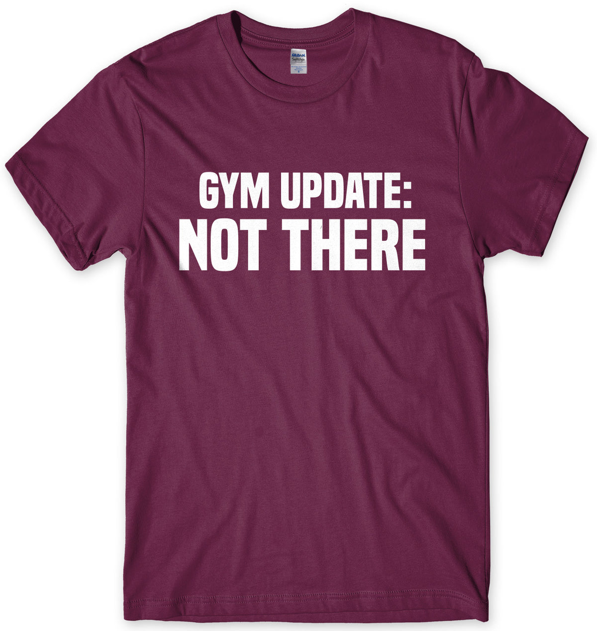 Gym Update: Not There Mens Unisex T-Shirt