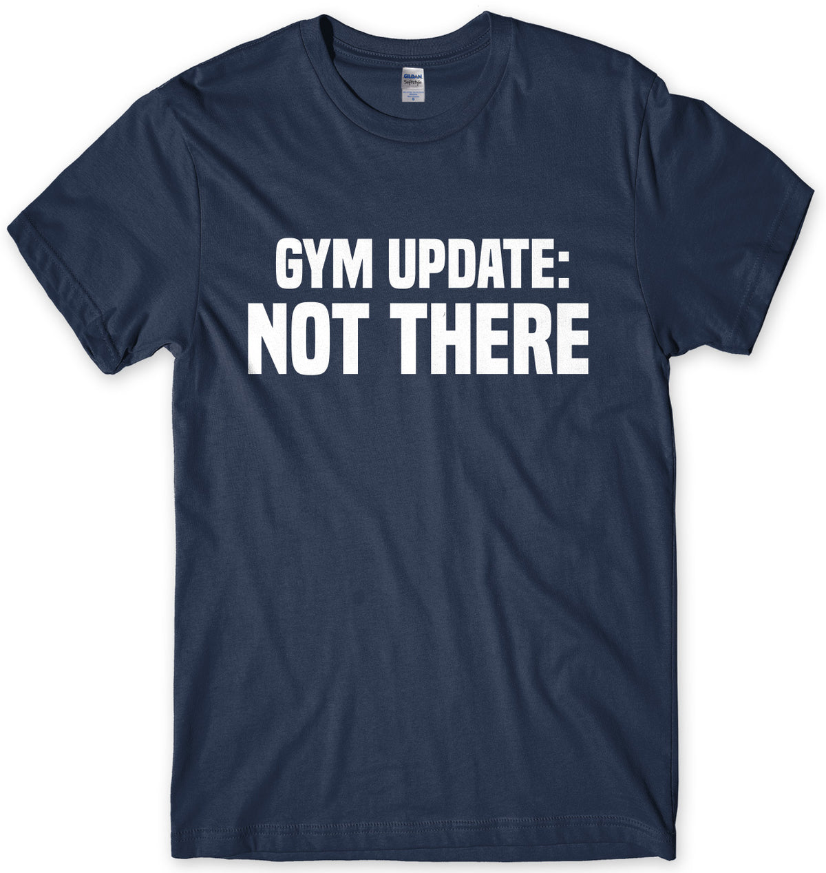 Gym Update: Not There Mens Unisex T-Shirt