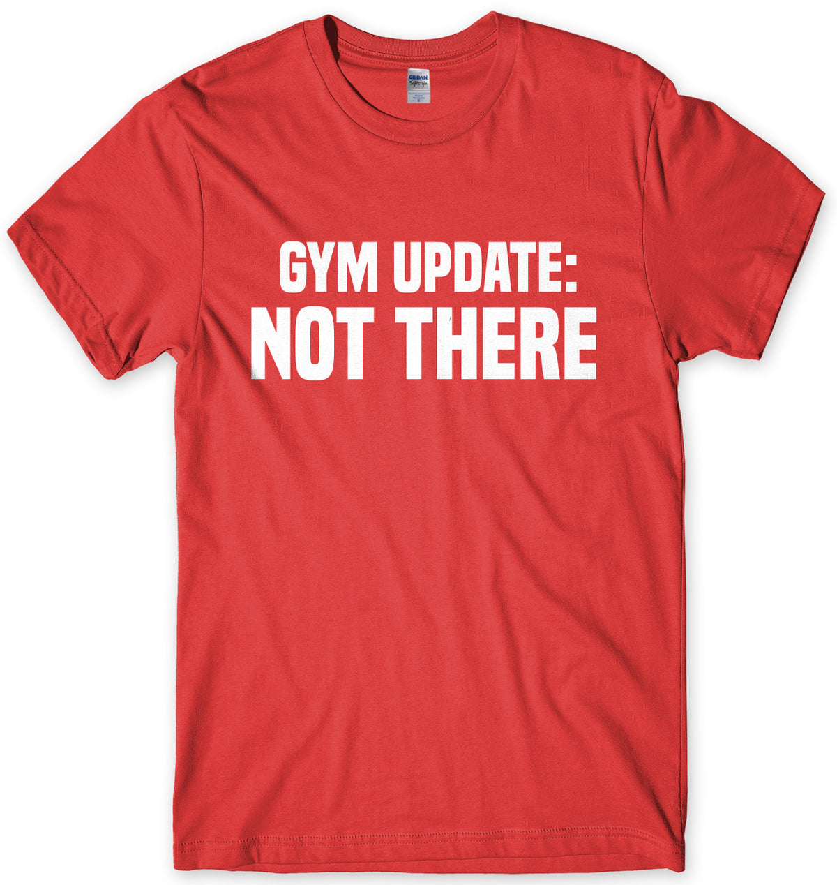 Gym Update: Not There Mens Unisex T-Shirt
