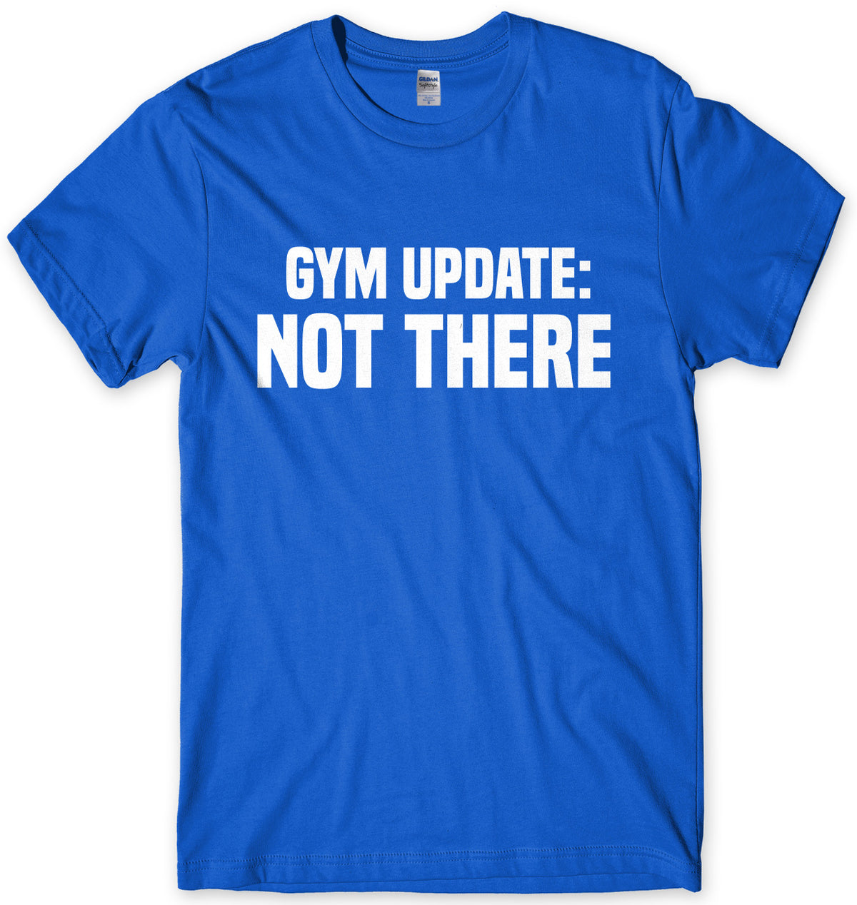 Gym Update: Not There Mens Unisex T-Shirt