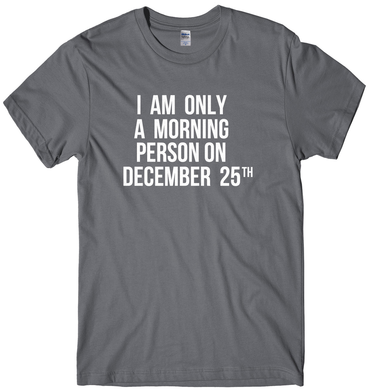 I Am Only A Morning Person On December 25th Mens Unisex Christmas T-Shirt