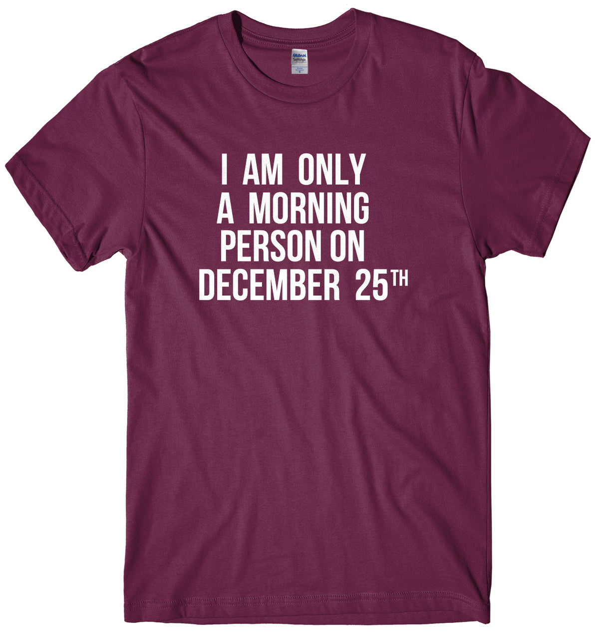 I Am Only A Morning Person On December 25th Mens Unisex Christmas T-Shirt