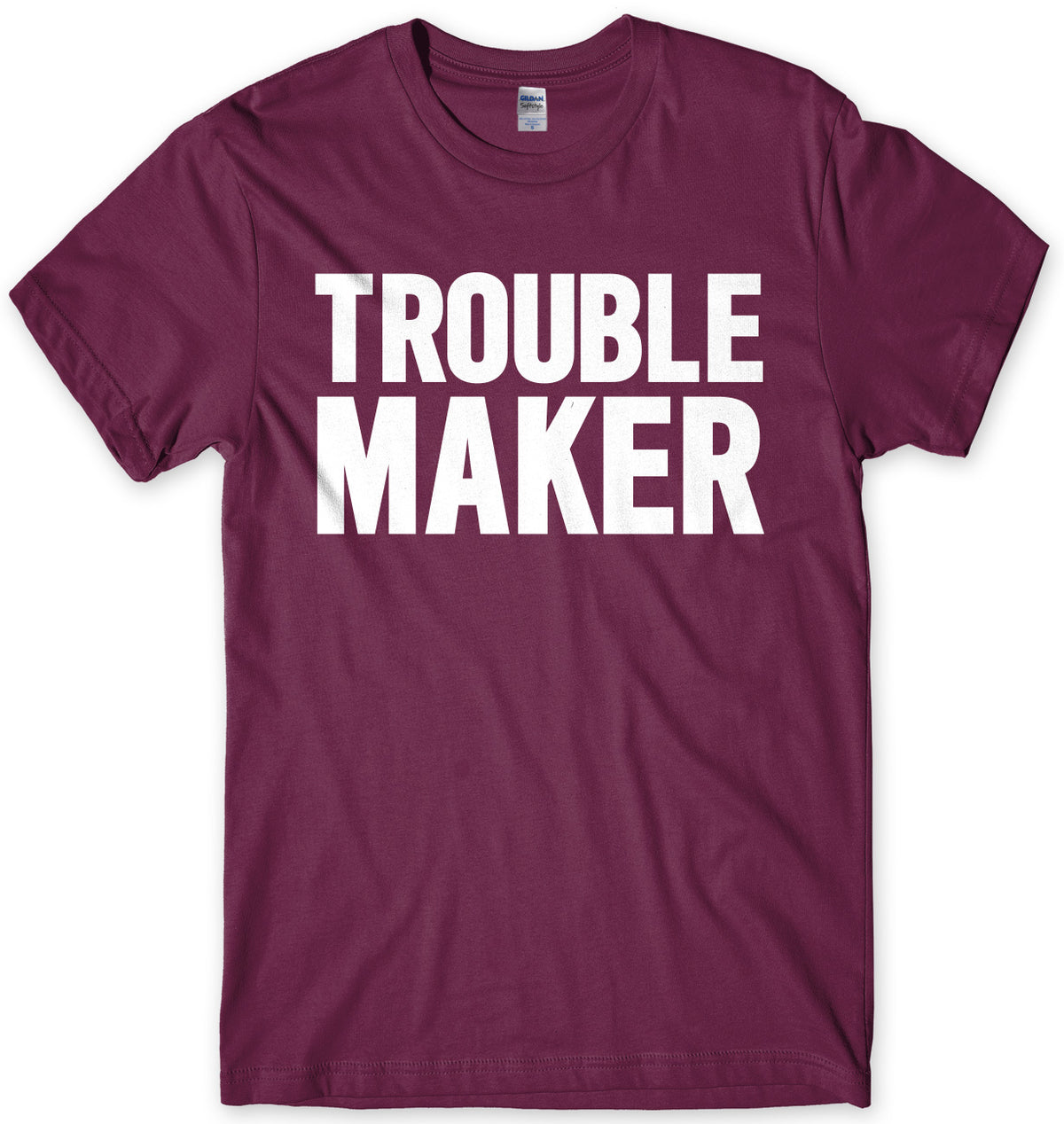 Trouble Maker Mens Unisex T-Shirt