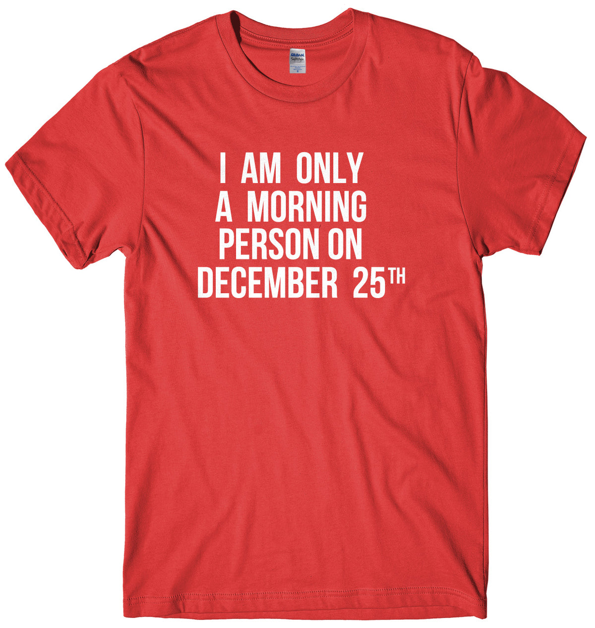 I Am Only A Morning Person On December 25th Mens Unisex Christmas T-Shirt