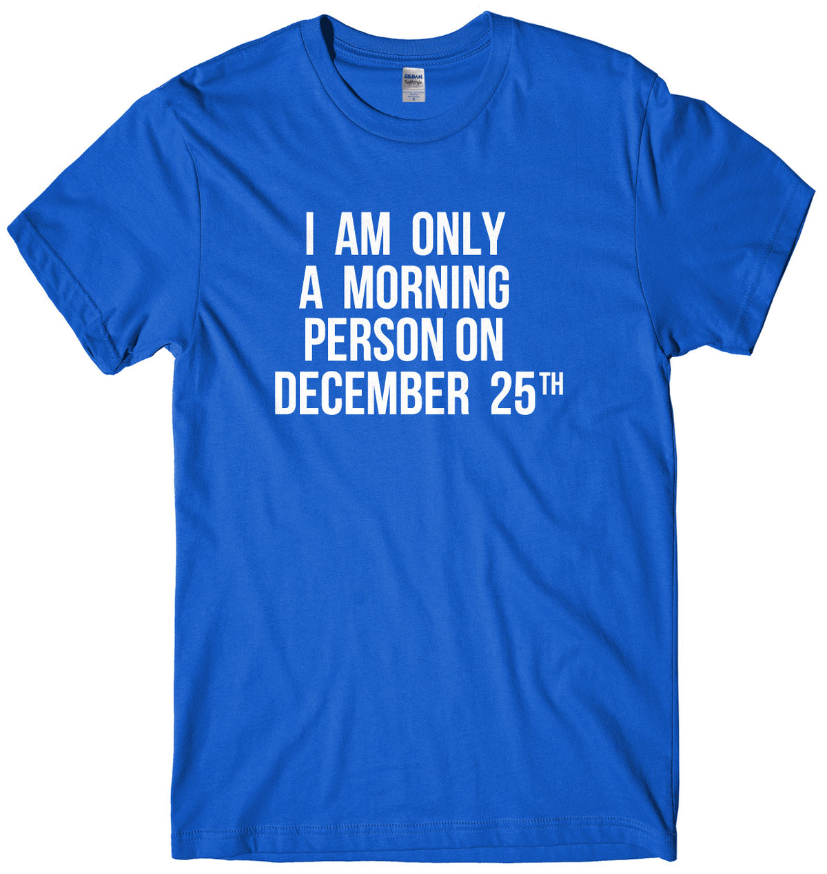 I Am Only A Morning Person On December 25th Mens Unisex Christmas T-Shirt