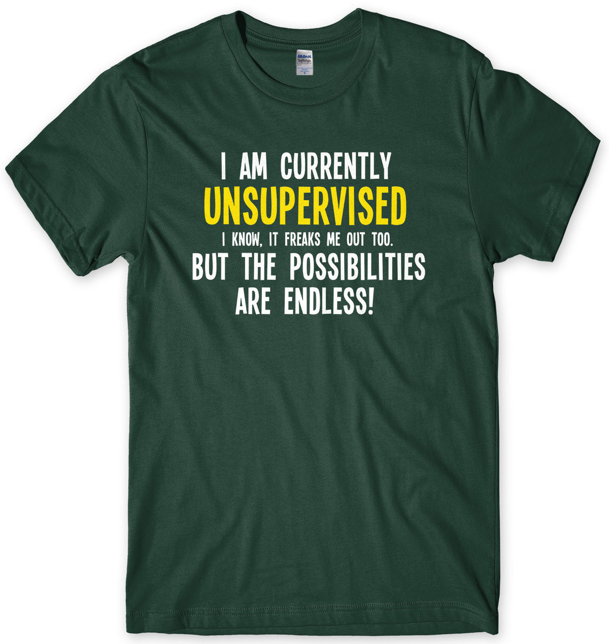 I Am Currently Unsupervised The Possibilities Are Endless! Mens Unisex T-Shirt