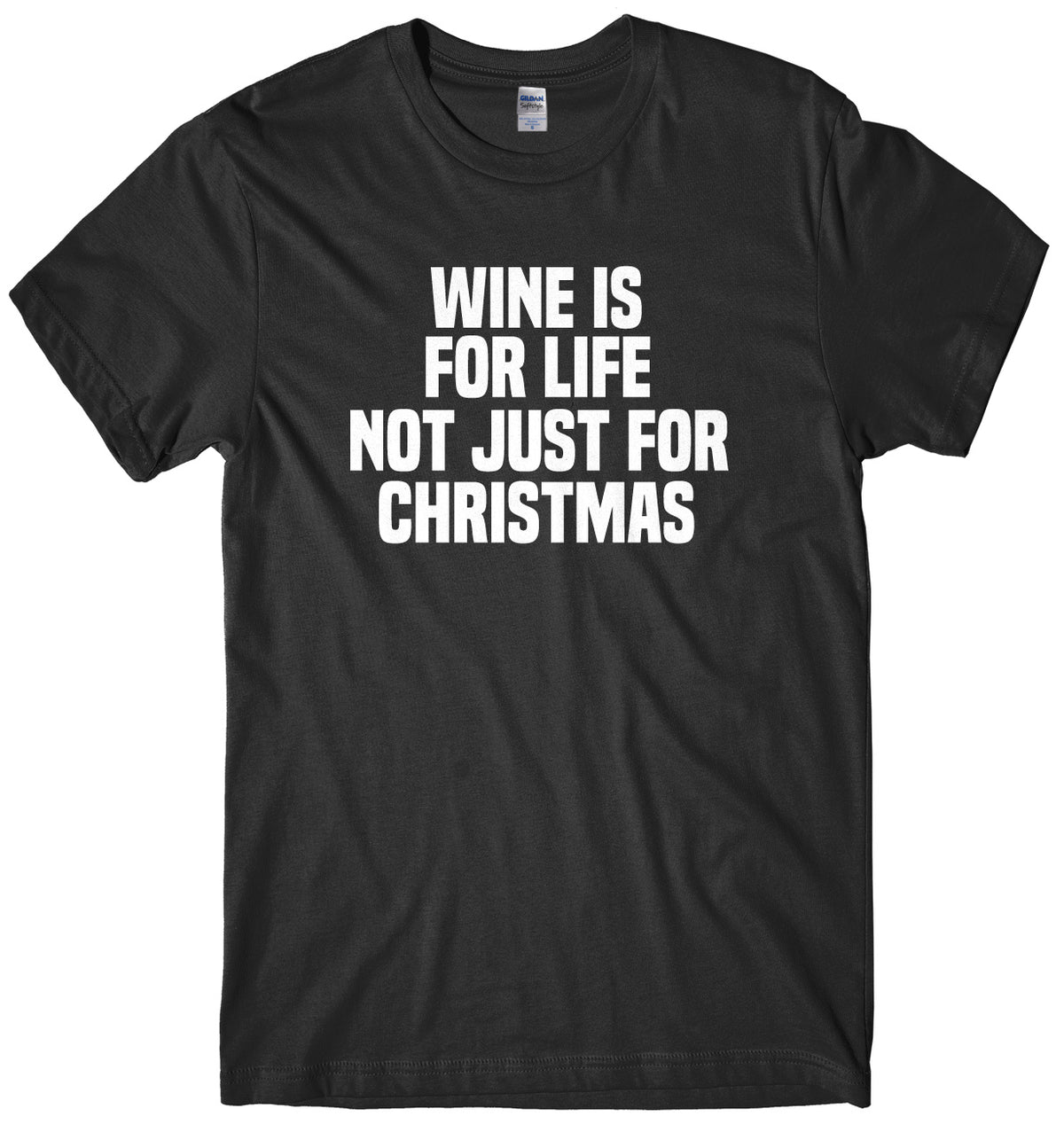 Wine Is For Life Not Just For Christmas Mens Unisex Christmas T-Shirt
