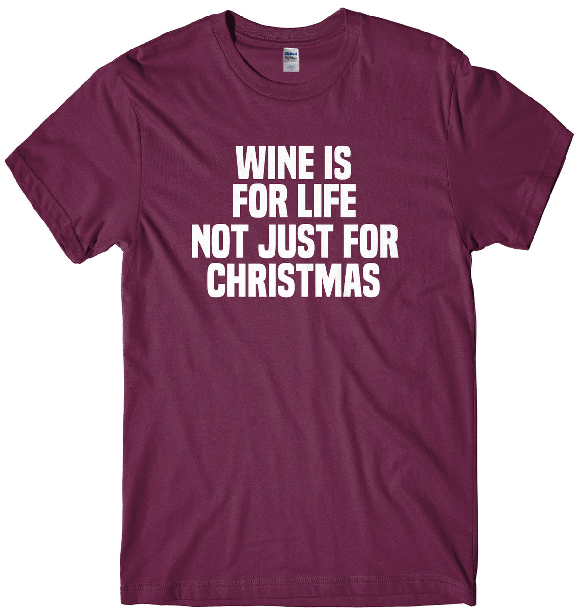 Wine Is For Life Not Just For Christmas Mens Unisex Christmas T-Shirt