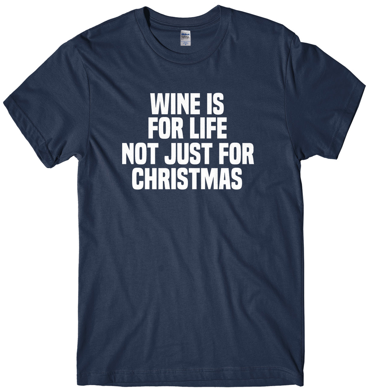 Wine Is For Life Not Just For Christmas Mens Unisex Christmas T-Shirt
