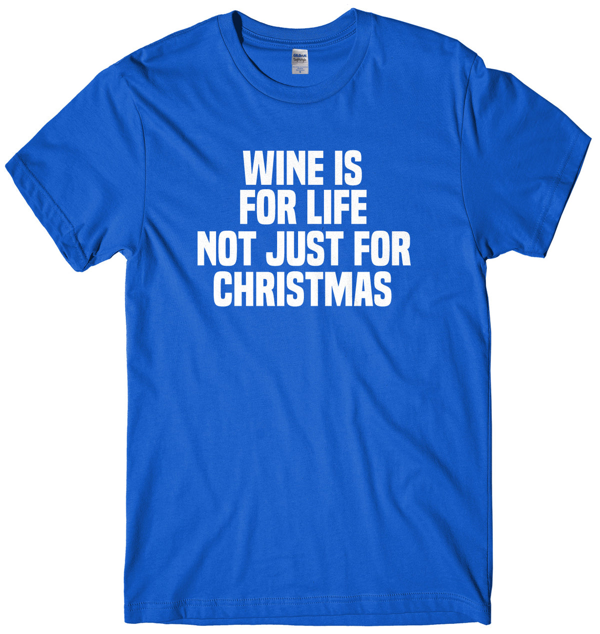 Wine Is For Life Not Just For Christmas Mens Unisex Christmas T-Shirt