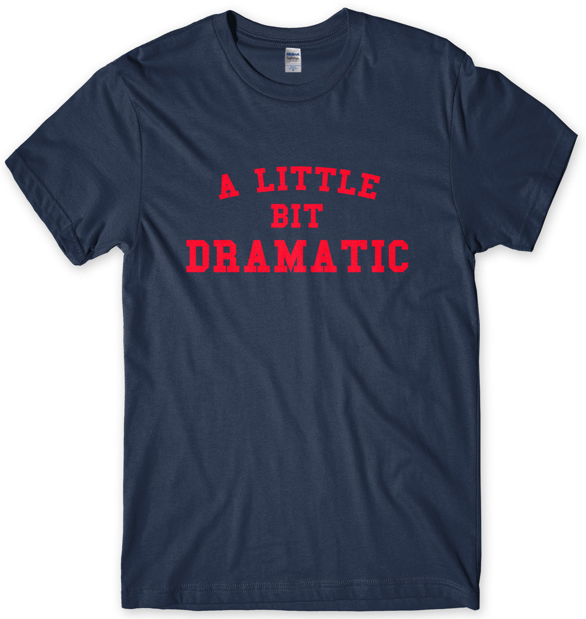 A LITTLE BIT DRAMATIC - INSPIRED BY MEAN GIRLS MENS UNISEX T-SHIRT
