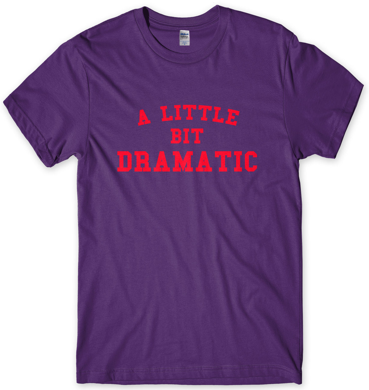 A LITTLE BIT DRAMATIC - INSPIRED BY MEAN GIRLS MENS UNISEX T-SHIRT