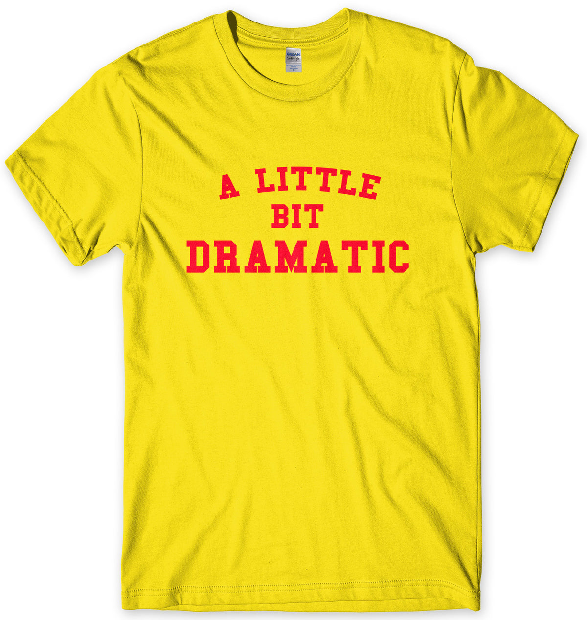 A LITTLE BIT DRAMATIC - INSPIRED BY MEAN GIRLS MENS UNISEX T-SHIRT