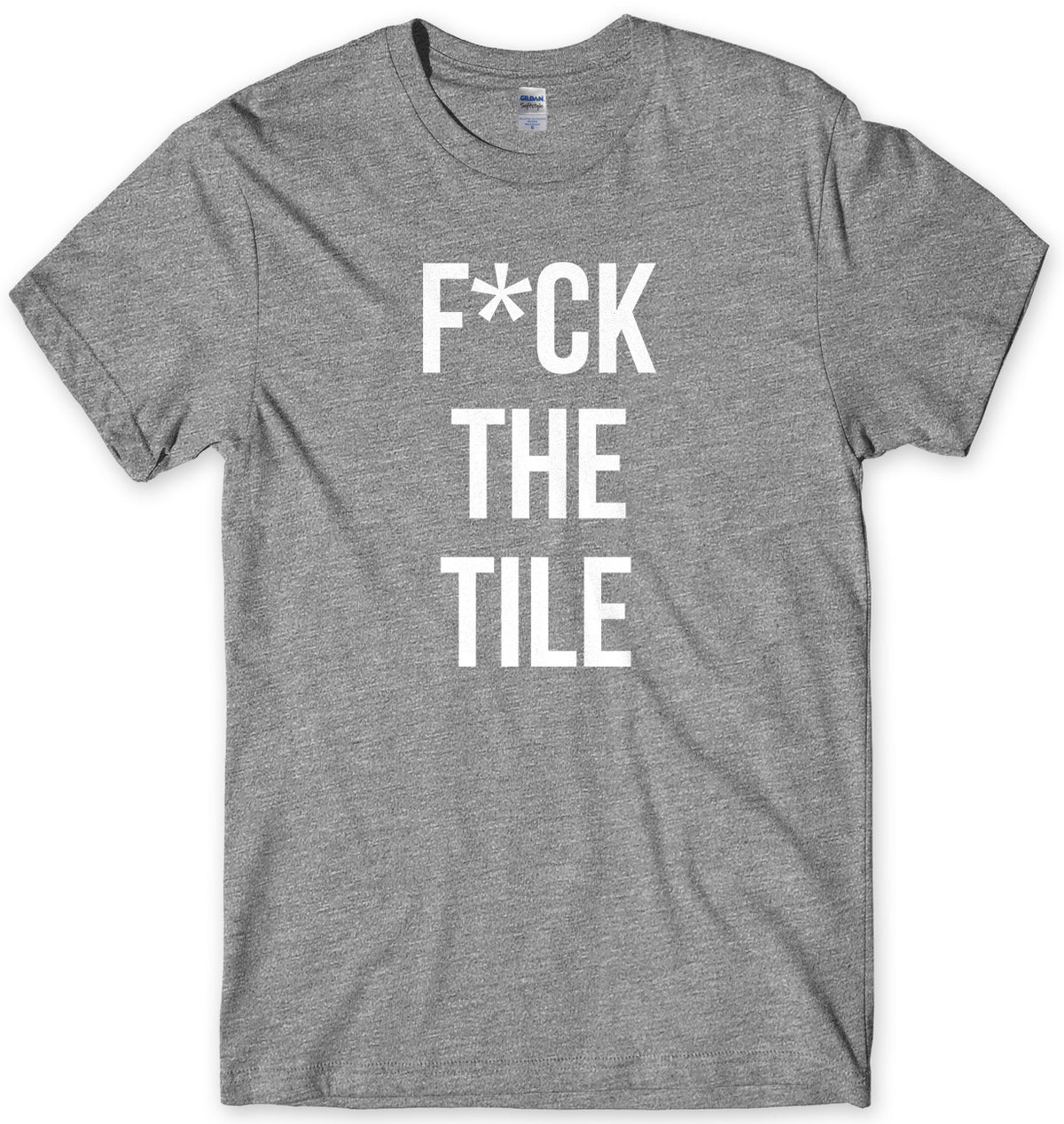 F*ck The Tile Mens Unisex T-Shirt