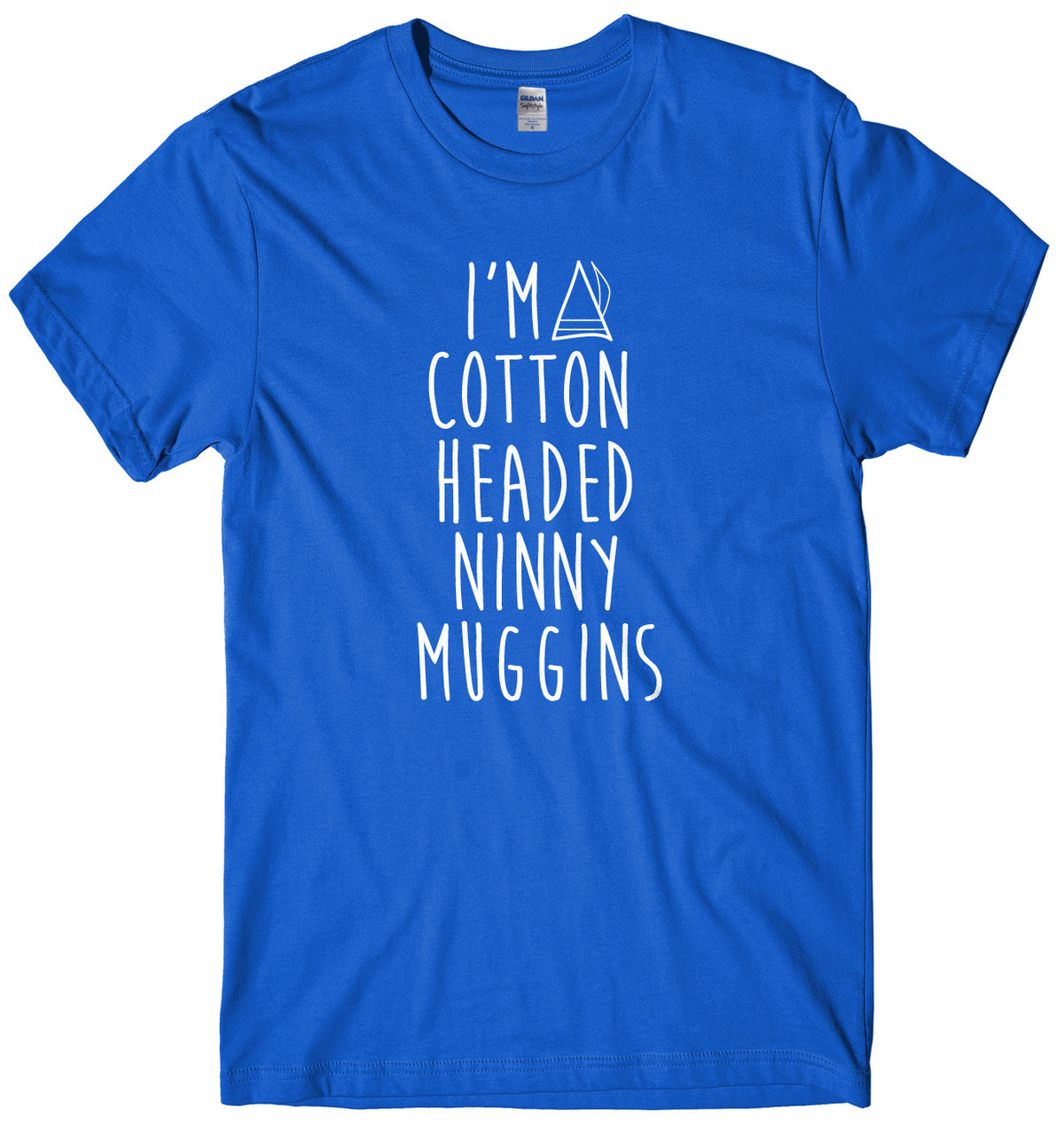 I&#39;m A Cotton Headed Ninny Muggins Mens Unisex Christmas T-Shirt