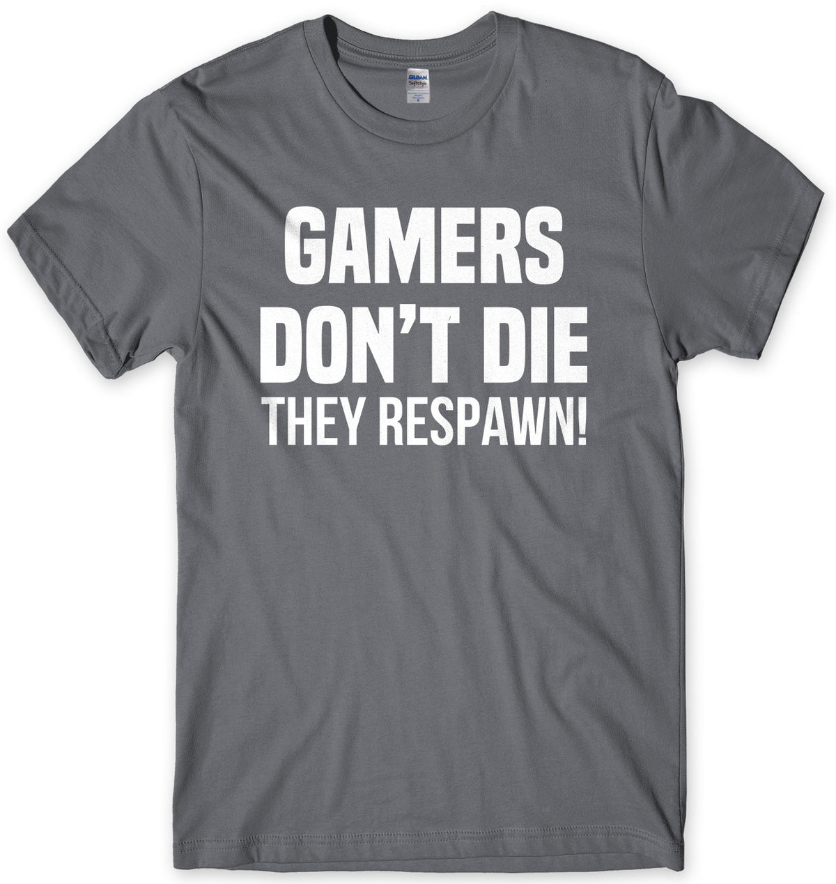 Gamers Don&#39;t Die They Respawn Mens Unisex T-Shirt