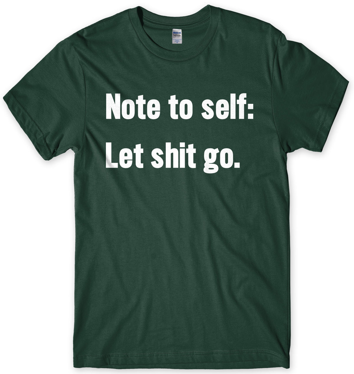 Note To Self: Let Sh*t Go Mens Unisex T-Shirt