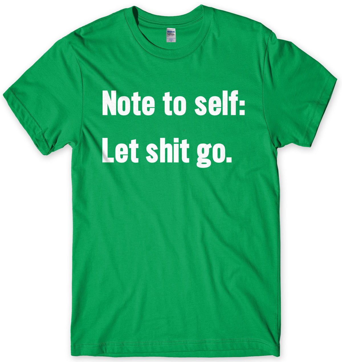 Note To Self: Let Sh*t Go Mens Unisex T-Shirt