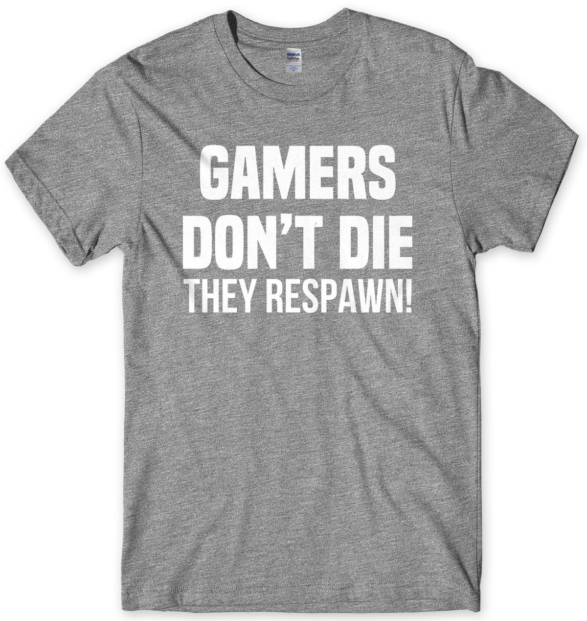 Gamers Don&#39;t Die They Respawn Mens Unisex T-Shirt