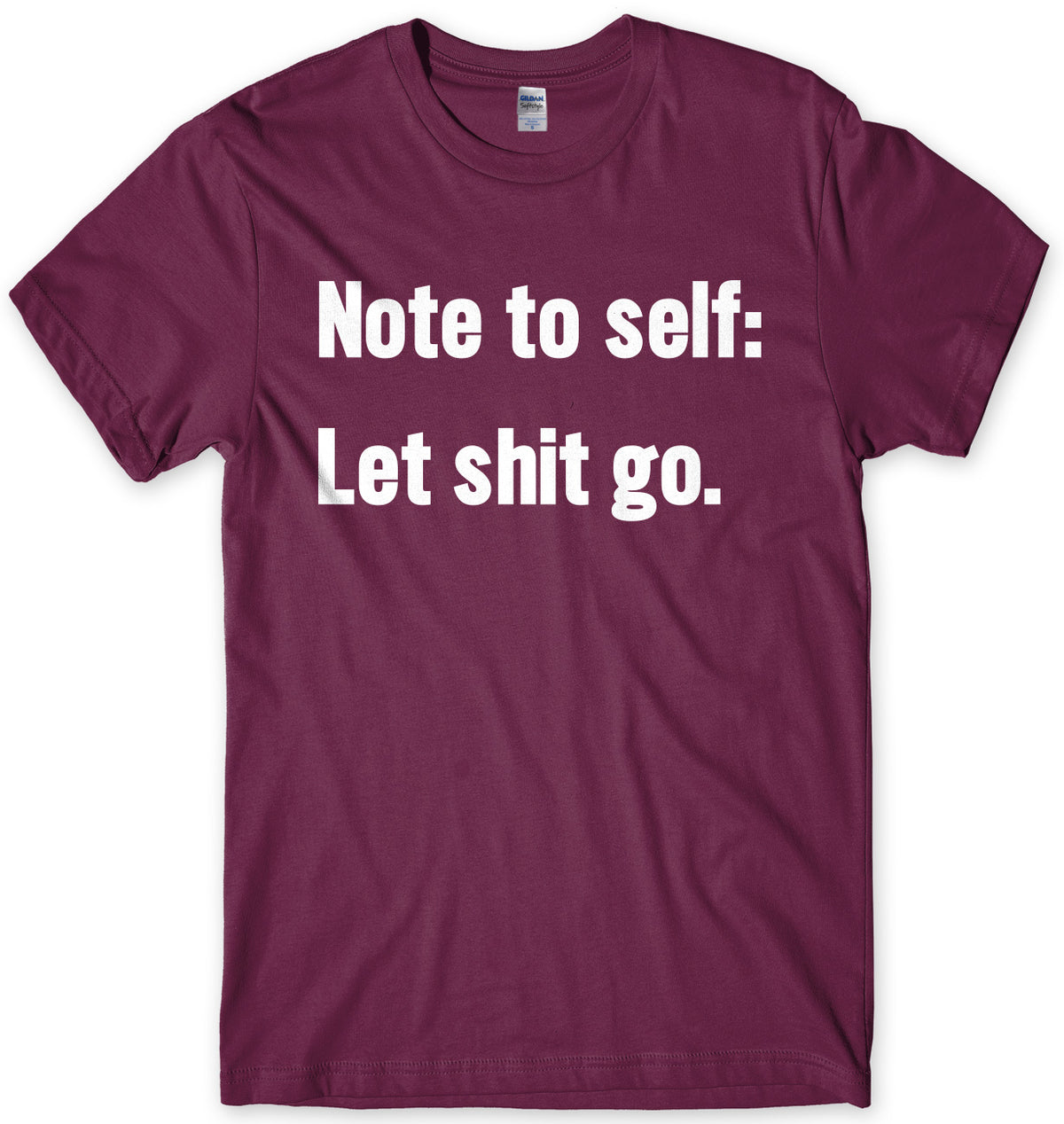 Note To Self: Let Sh*t Go Mens Unisex T-Shirt