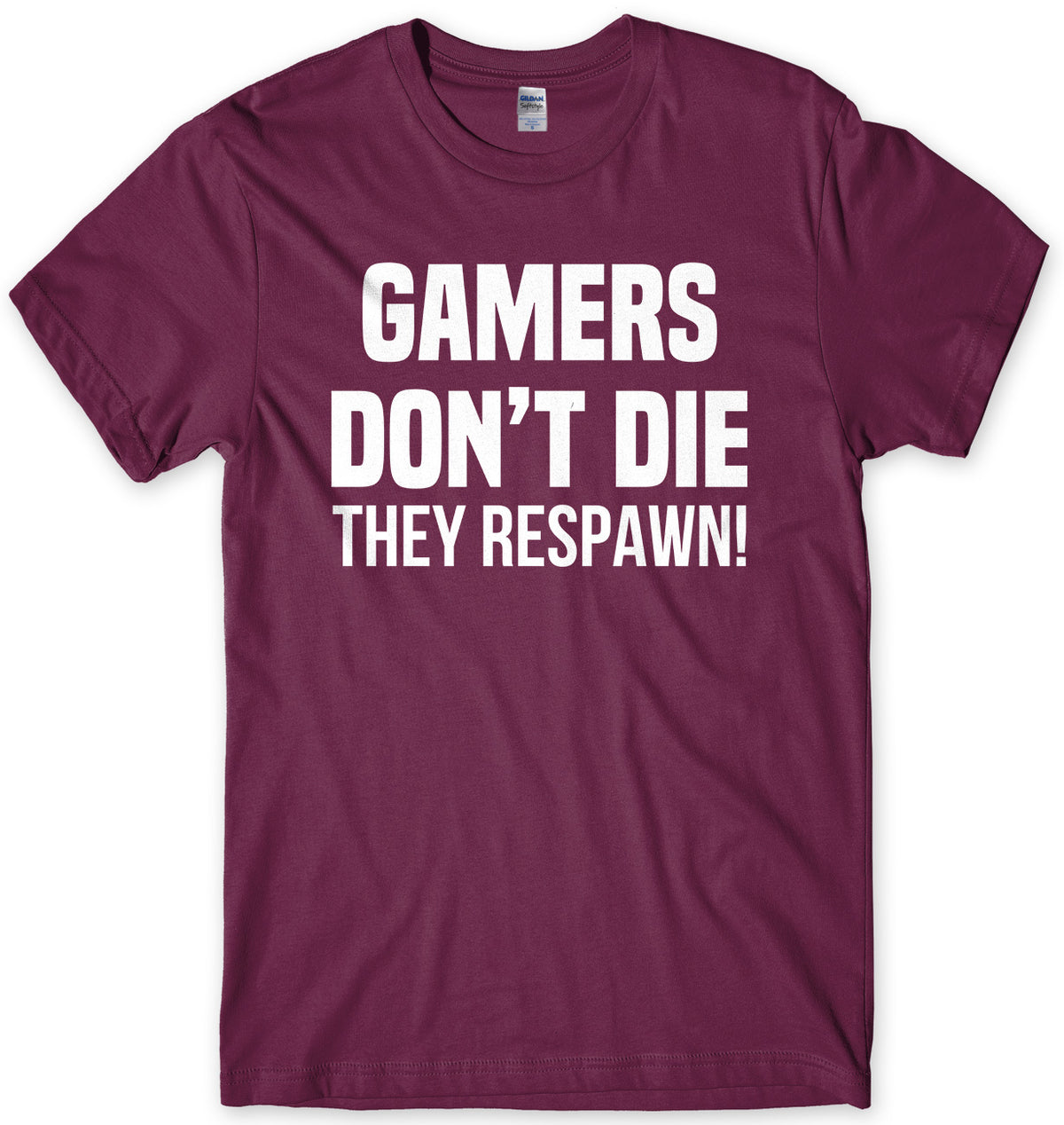 Gamers Don&#39;t Die They Respawn Mens Unisex T-Shirt